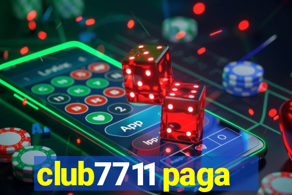 club7711 paga