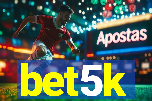 bet5k