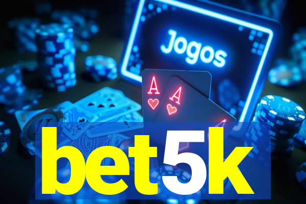 bet5k