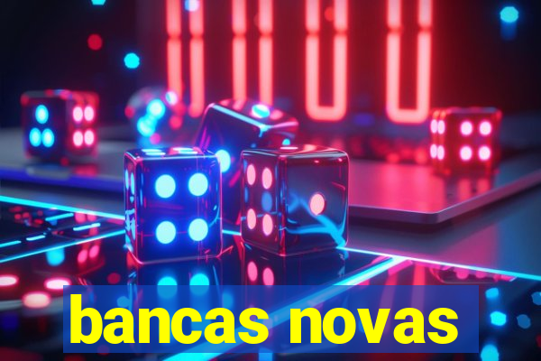 bancas novas