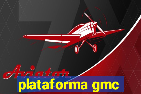 plataforma gmc