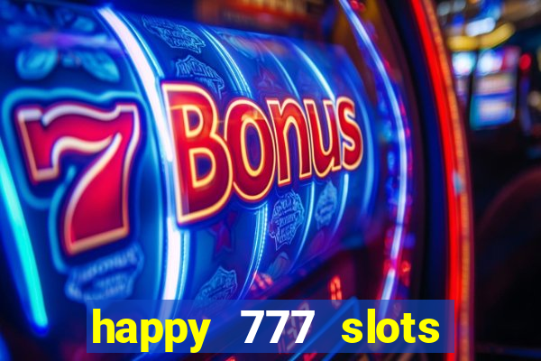 happy 777 slots paga mesmo