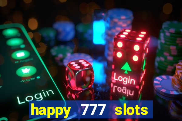 happy 777 slots paga mesmo