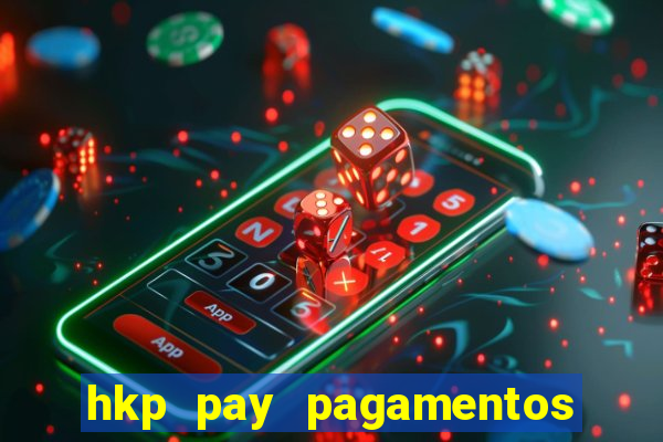 hkp pay pagamentos ltda jogo do tigre