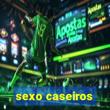 sexo caseiros