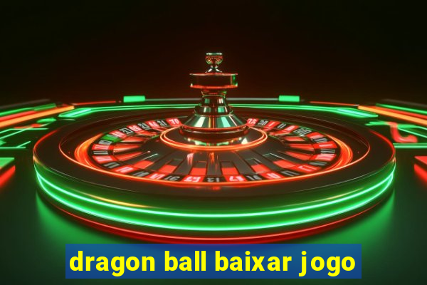 dragon ball baixar jogo