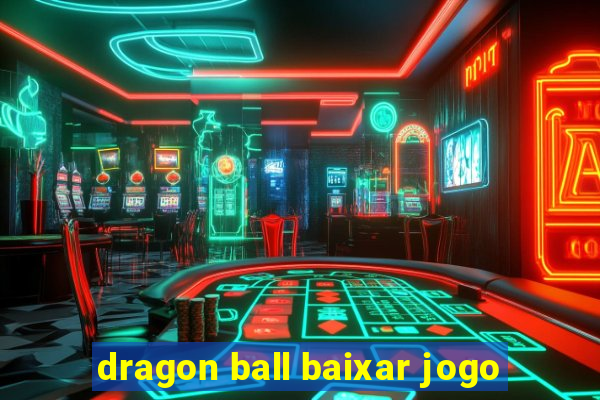 dragon ball baixar jogo