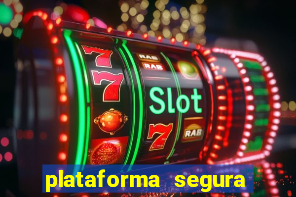 plataforma segura para ganhar dinheiro