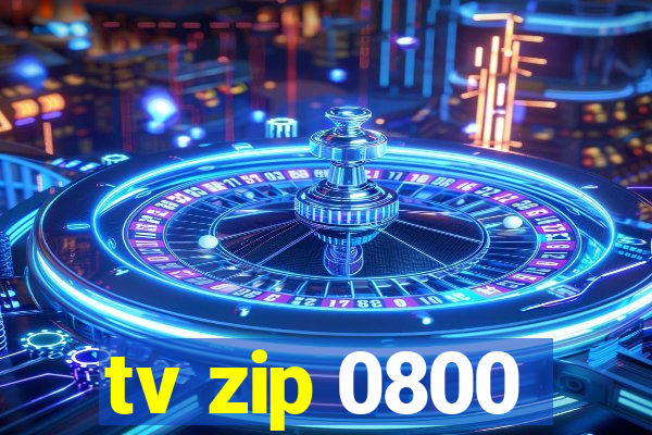 tv zip 0800