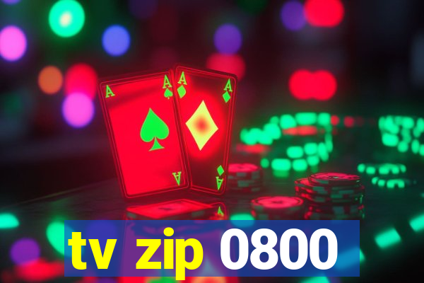 tv zip 0800