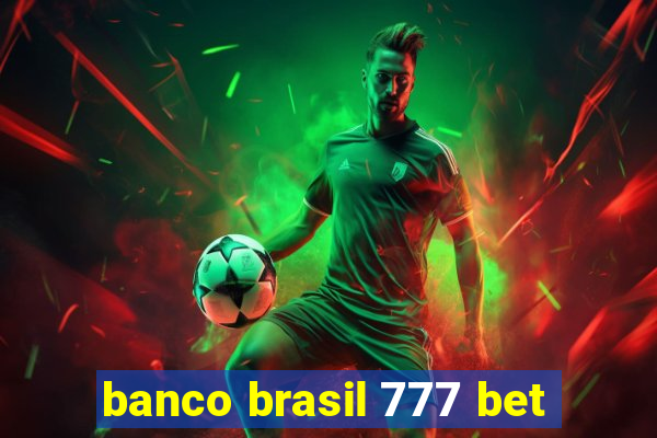 banco brasil 777 bet