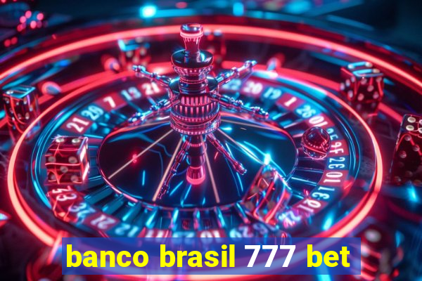 banco brasil 777 bet