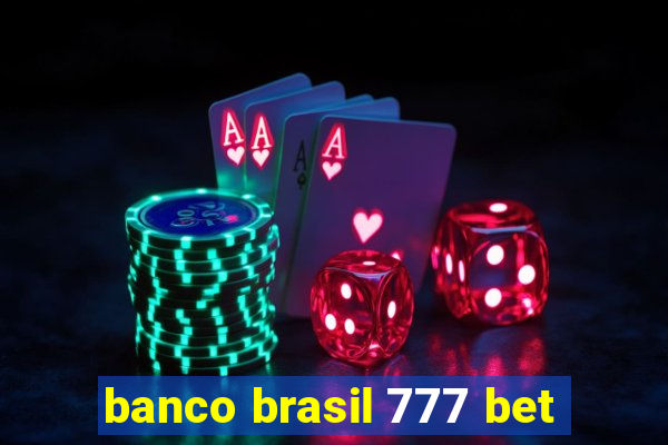 banco brasil 777 bet