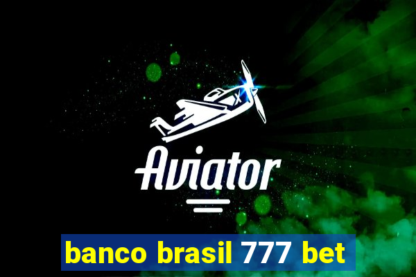 banco brasil 777 bet