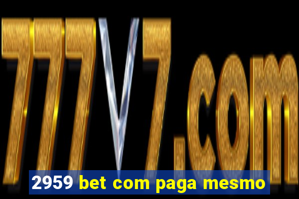 2959 bet com paga mesmo