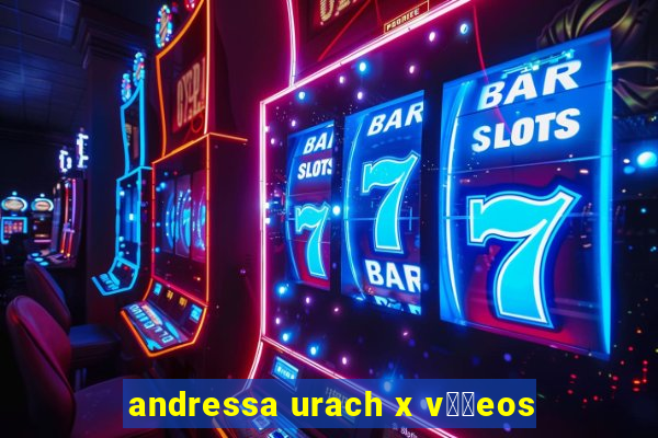 andressa urach x v閾哾eos