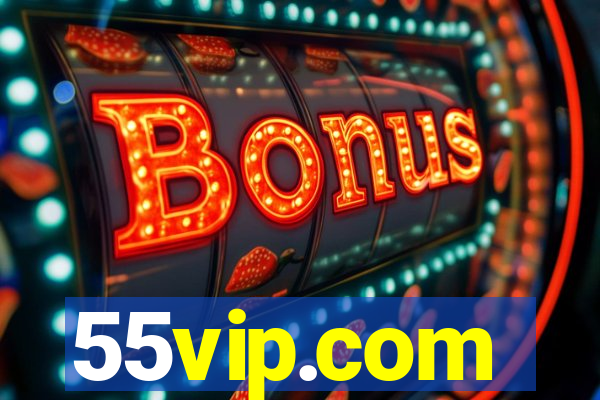 55vip.com