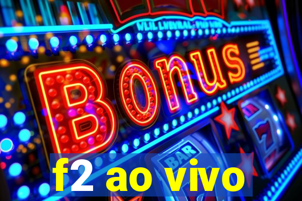 f2 ao vivo