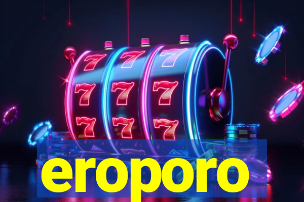 eroporo