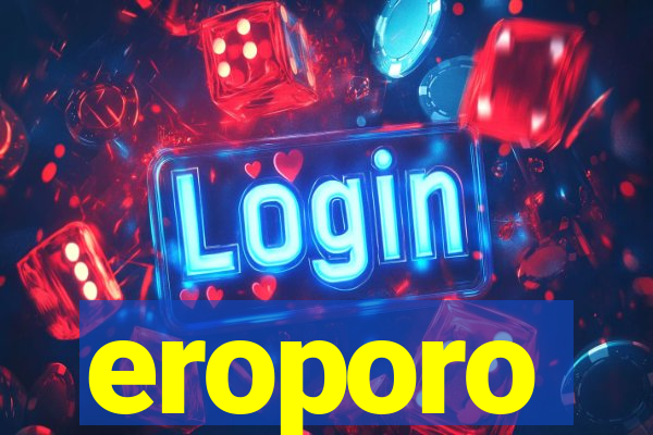 eroporo