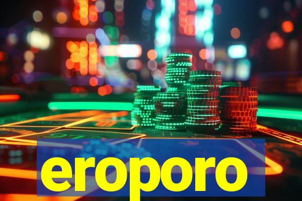 eroporo