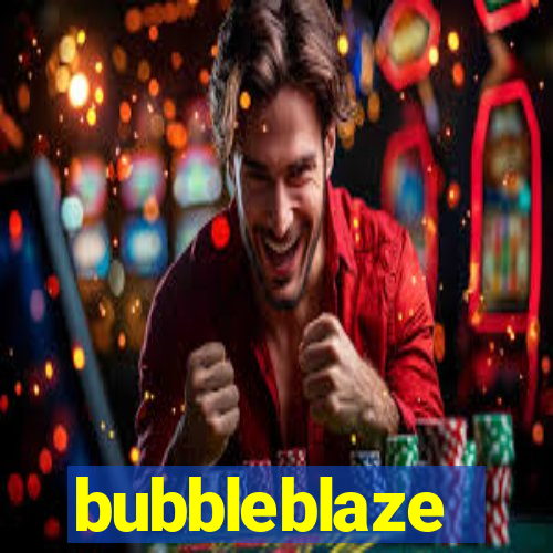 bubbleblaze