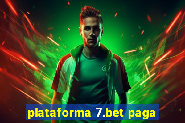 plataforma 7.bet paga