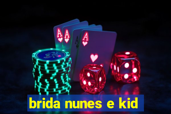 brida nunes e kid