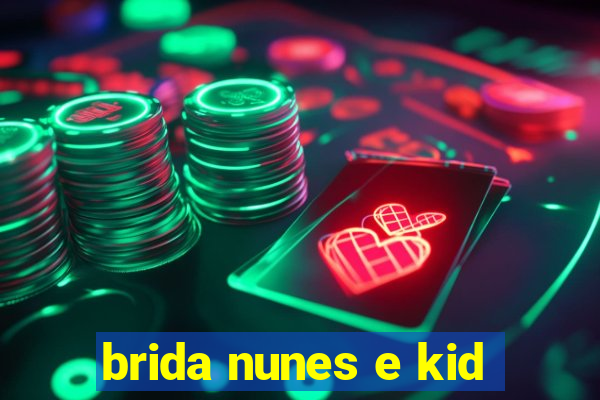 brida nunes e kid