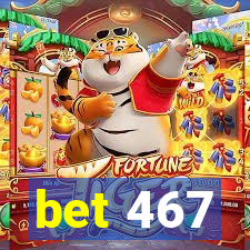 bet 467