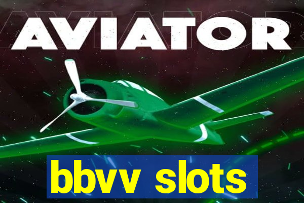 bbvv slots