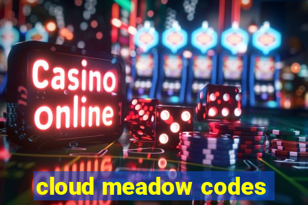 cloud meadow codes