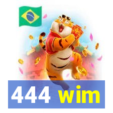 444 wim