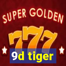 9d tiger