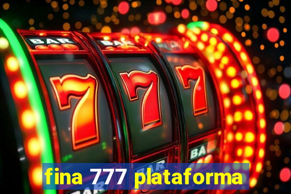 fina 777 plataforma