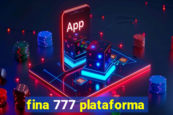 fina 777 plataforma