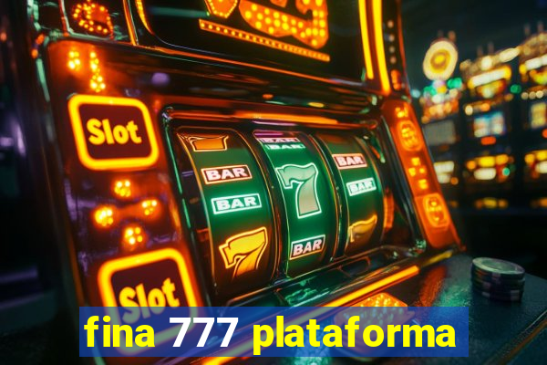 fina 777 plataforma