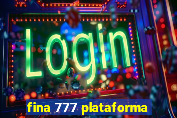 fina 777 plataforma