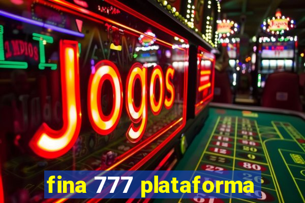 fina 777 plataforma