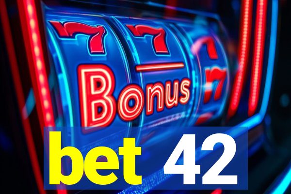 bet 42