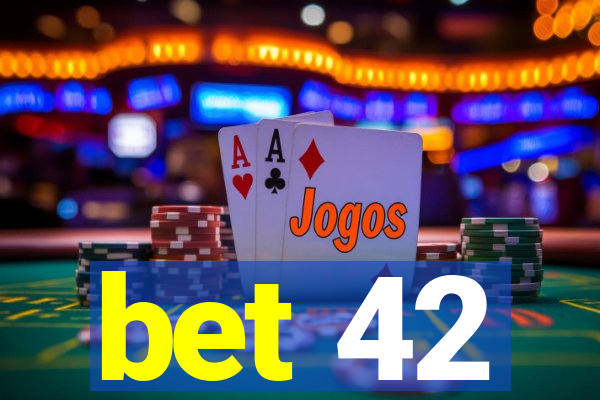 bet 42