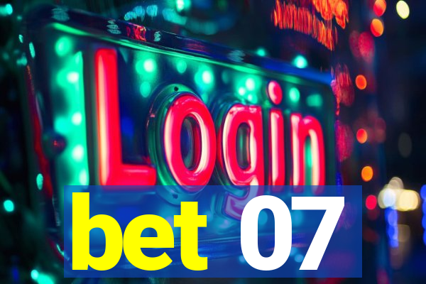 bet 07