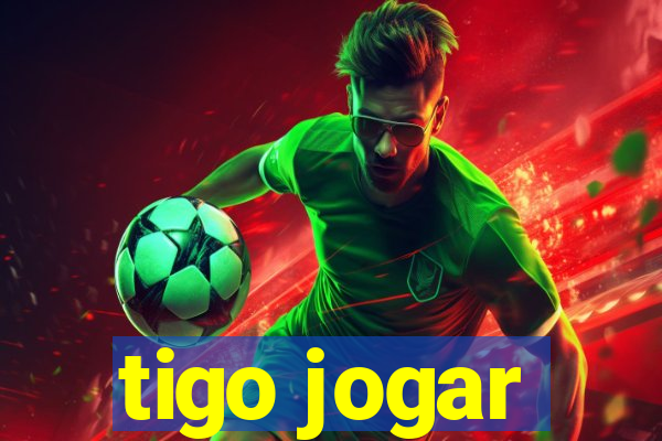 tigo jogar