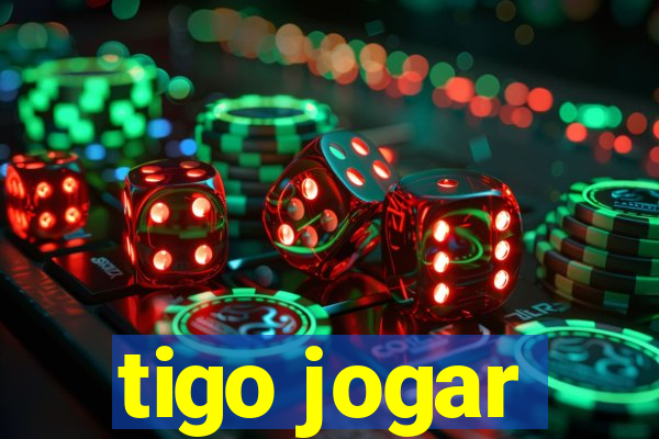 tigo jogar