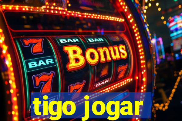 tigo jogar