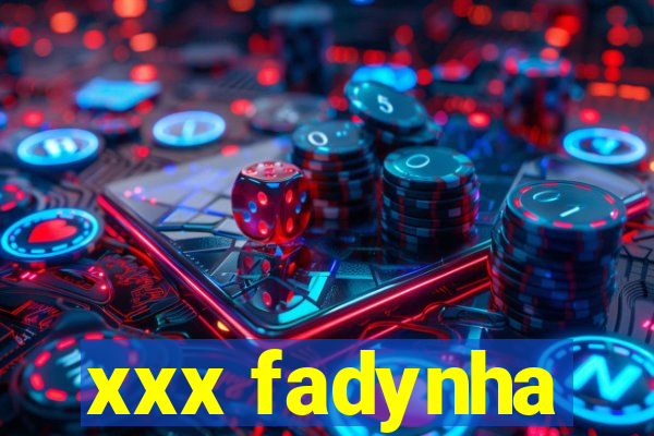 xxx fadynha