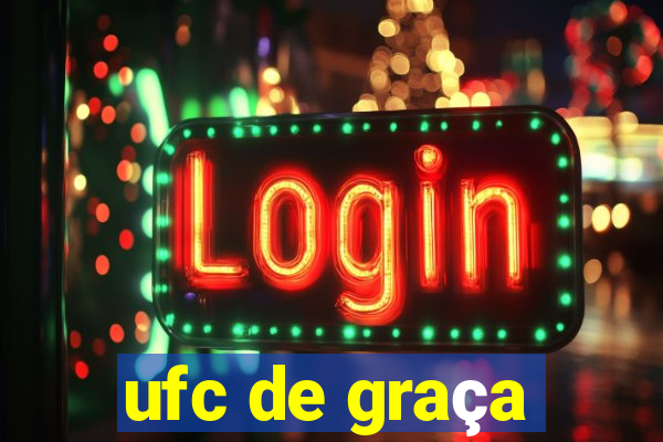 ufc de graça