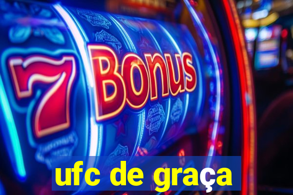 ufc de graça