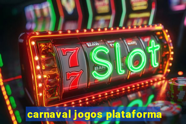 carnaval jogos plataforma