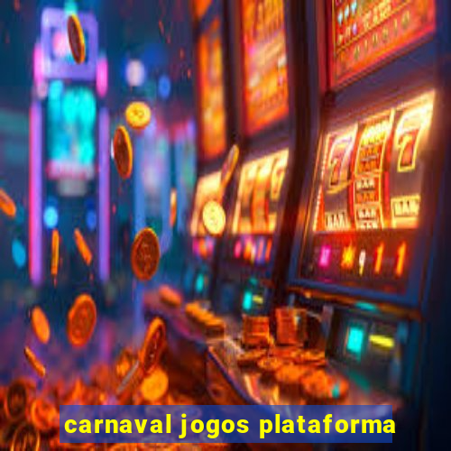 carnaval jogos plataforma